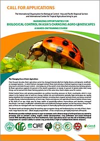 Hands-On Training Course, IOBC-APRS & CIAT, 2nd - 9th September 2017: 
MAXIMIZING OPPORTUNITIES FOR 
BIOLOGICAL CONTROL IN ASIA'S CHANGING AGRO-LANDSCAPES